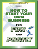 How to Start Your Own Business for Fun and Profit